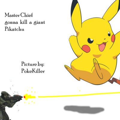 Master Chief from Halo gonna kill a giant pika...
A picture i done in PhotoShop... Master Chief VS a Giant Pikatchu :D
Keywords: M_vs_P
