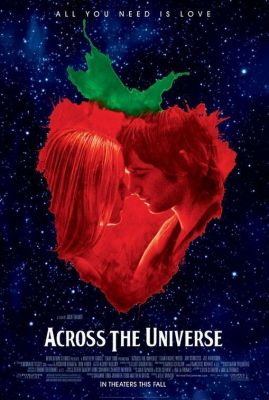 Across the universe
O_o...I HAVE to see this movie...
