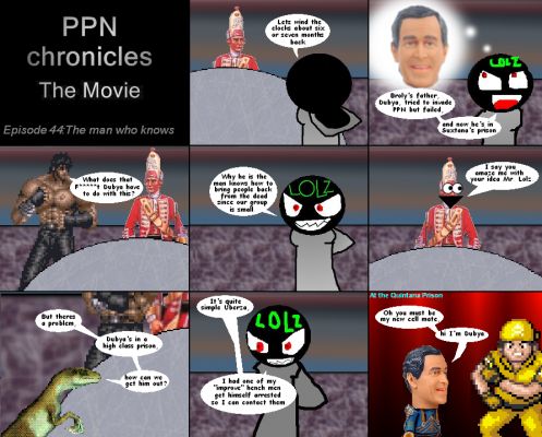 PPN Chronicles the Movie episode 44
Keywords: PPN Chronicles