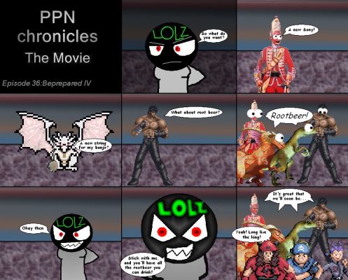 PPN Chronicles the Movie episode 36
Keywords: PPN Chronicles