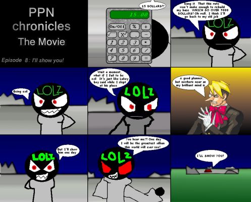 PPN Chronicles the Movie episode 8
Keywords: PPN Chronicles