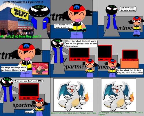 PPN Chronicles episode 2 part 3
"There's nothing wrong with your comics F29, I like them." PixelWizz
"I like the comics also! :D" CharizardMaster
"Sorry I haven't been here I was gone. I just think you need more support like how Charizard and Emperor_Quintana did during AOTLF comics." PixelWizz
"This comic is one of the good ones here on PPN Gallery. Most of the other ones make no sense... " Chris&Friends (4 once)
"THANKS :D and they do make perfect sense, that's what a good story is all about. " F29
"H*ll yeah! :D Git 'r done!" CharizardMaster
Keywords: PPN Chronicles