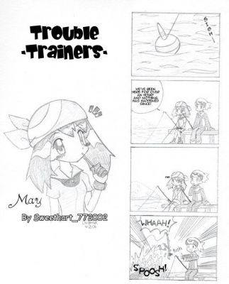 Trouble Trainers
A May and Brendan comic. Made by tha  same person. Sweetheart something. I posted it here, Secret Anon, me , did.
