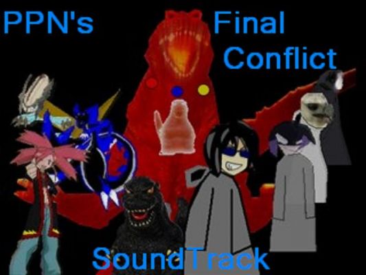PPN's Final Conflict soundtrack
1. Come and get them
2. DNA Reaction
3. Gothic Power
4. With great power
5. Dethroned
Keywords: PPNs Final Conflict soundtrack Flannery Phanton Kansaibou Boltia Shin Goji Broly ShadowX991 D-Mizton Merinthos 300