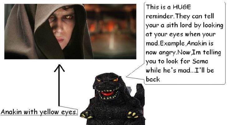 Goji's Reminder
Goji:This is a reminder of my thoughts of the sith.If someones mad and the eyes turn yellow,Your a sith.So look out for Sama mad.
Keywords: Goji Sama Mad Sith