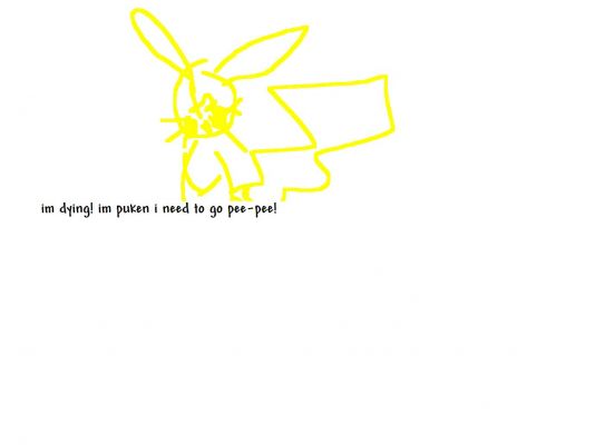 pikachu is dying puken and pee-pee.jpg
uh-oh! pikachu is dying puken and pikachu is going pee-pee!
Keywords: paint